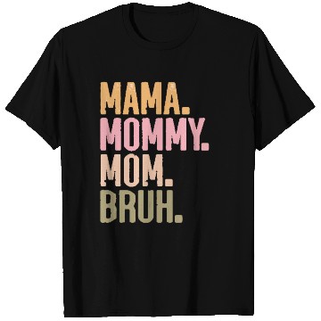 Discover MAMA MOMMY MOM BRUH T Shirts