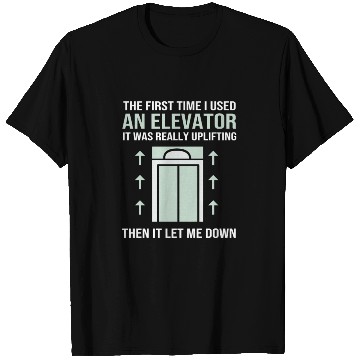 Discover The First Time I Used An Elevator Mechanic T Shirts