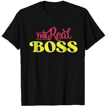 Discover The Real Boss T Shirts