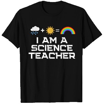 Discover I Am A Science Teacher T Shirts