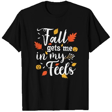 Discover Fall Gets Me In My Feels Autumn And Fall Lover T Shirts