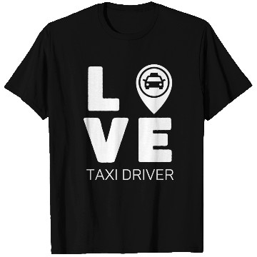 Discover Love Taxi Driver T Shirts