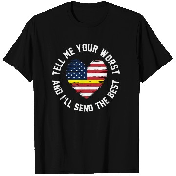 Discover Tell Me Your Worst And I ll Send The Best Gift T Shirts