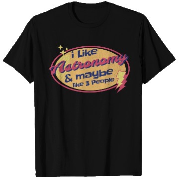 Discover I like Astronomy and maybe like three People T Shirts