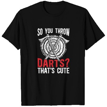 Discover Axe Throwing So You Throw Darts Bullseye Chopping T Shirts