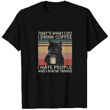 Discover That s What I do I drink coffee I hate people and T Shirts