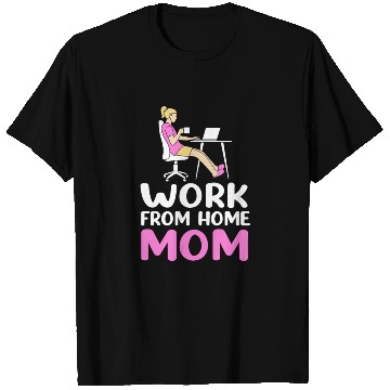 Discover Mothers Day Remote Worker Work From Home Mom T Shirts