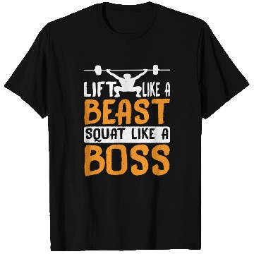 Discover Lift Like A Beast, Squat Like A Boss 3 T Shirts