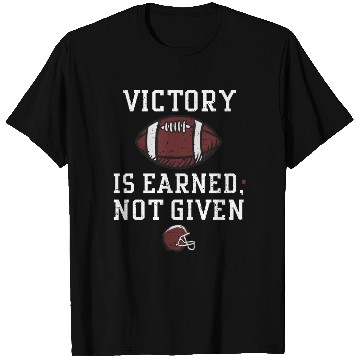 Discover Victory is earned, not given T Shirts