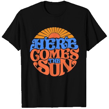 Discover Here comes the sun T Shirts