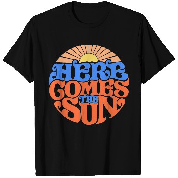 Discover Here comes the sun T Shirts