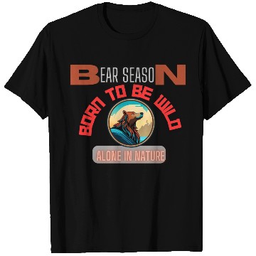 Discover BORN TO BE WILD BEAR T Shirts