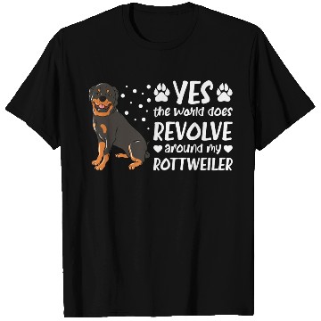 Discover Yes The World Does Revolve Around My Rottweiler T Shirts