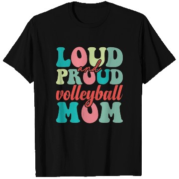 Discover Loud and proud volleyball mom 01 T Shirts