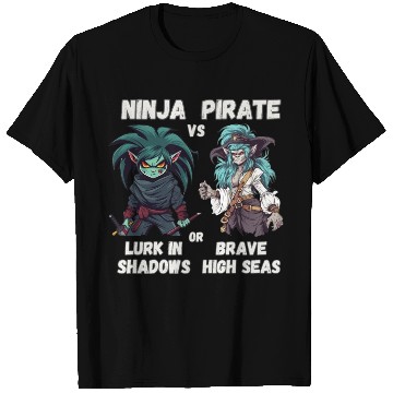 Discover Ninja vs Pirate, Lurk or Brave T Shirts