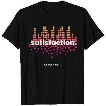 Discover Satisfaction TA TARA TAT ... T Shirts