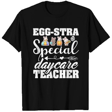 Discover Egg Stra Special Daycare Teacher Easter T Shirts