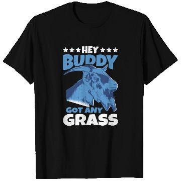 Discover Hey Buddy, Got Any Grass T Shirts