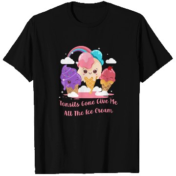 Discover Tonsils Gone Give Me All The Ice Cream Funny T Shirts