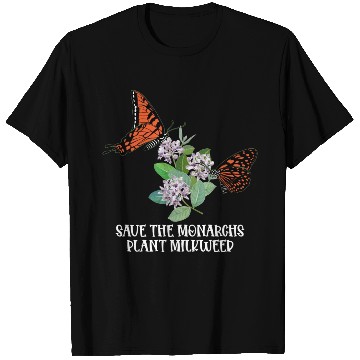 Discover Save The Monarchs Plant Some Milkweed Monarch T Shirts