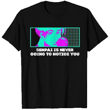 Discover Senpai Is Never Going to Notice You Anime Funny Ma T Shirts
