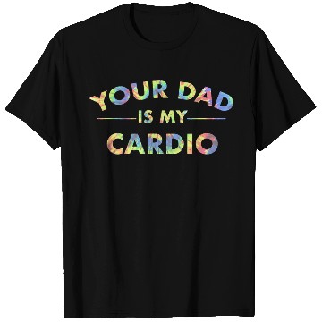 Discover Your Dad Is My Cardio Funny DILF Workout Gym T Shirts
