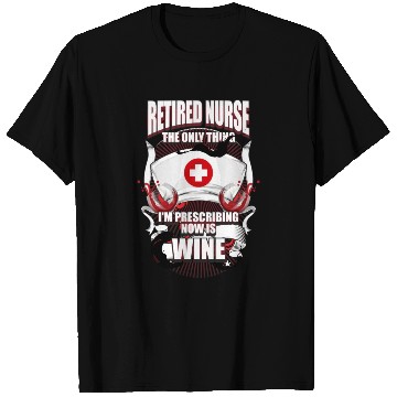 Discover Funny Retired Nurse Wine Lover Nurse T Shirts