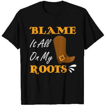 Discover Blame It All On My Roots Country Music Lover T Shirts