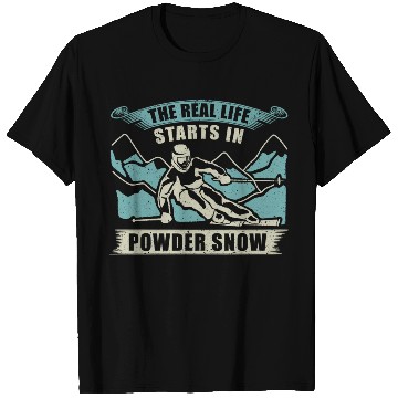 Discover Skiing The Real Life Starts T Shirts