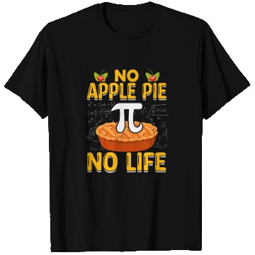 Discover Funny math Pi Day No Apple Pie No Life140 T Shirts