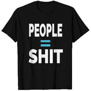 Discover PEOPLE = SHIT T Shirts