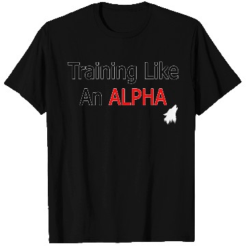 Discover Gym Wear┃Training Like An ALPHA. T Shirts