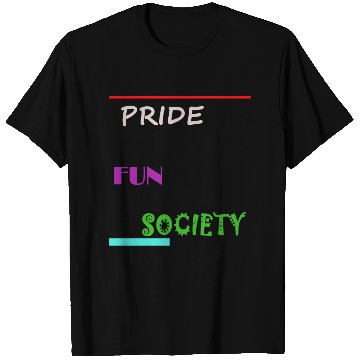 Discover PRIDE FUN SOCIETY T Shirts