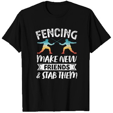 Discover Funny Retro Fencing Make Friends Stab Them T Shirts