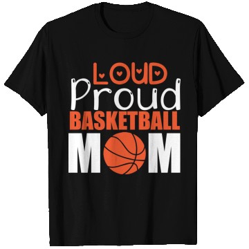 Discover Loud Proud Basketball Mom T Shirts