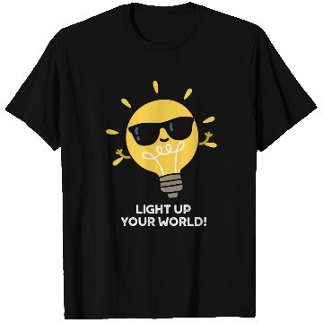 Discover Light Up Your World Cute Positive Bulb T Shirts
