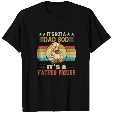Discover It s not a dad bob it s a father figure T Shirts