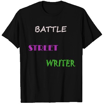 Discover BATTLE STREET WRITER T Shirts