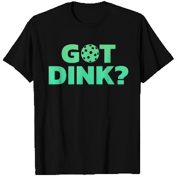 Discover Got Dink Stacked Green T Shirts