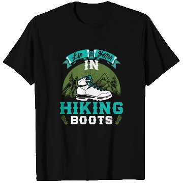 Discover Life is better in Boots Hiking Mountain Fan T Shirts