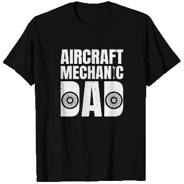 Discover Great Aircraft Mechanic Dad T Shirts