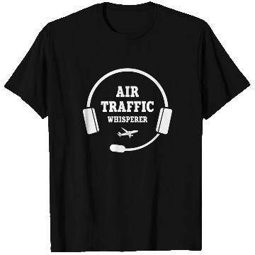 Discover Funny Air Traffic Whisperer T Shirts