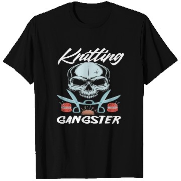 Discover Funny Knitting Gangster Quote Knitting Lover T Shirts