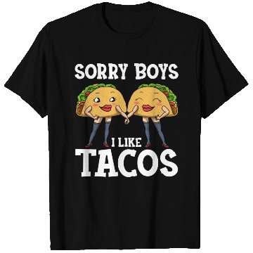 Discover Sorry Boys I Like Tacos Funny Lesbian T Shirts