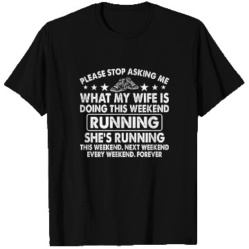 Discover Stop Asking Me What My Wife Is Doing This Weekend T Shirts