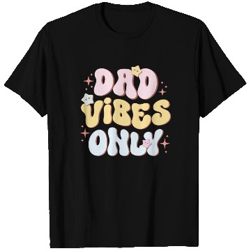Discover Dad Vibes Only, Happy Father's Day T Shirts