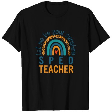 Discover Let me be your sunshine SPED TEACHER T Shirts