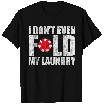 Discover I Don't Even Fold My Laundry 3 T Shirts
