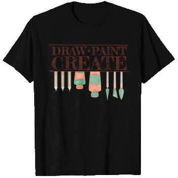 Discover Draw Paint Create For Art Teacher Painter T Shirts