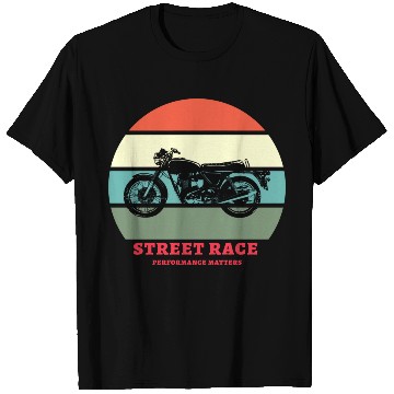Discover Motorcycle Street Race Performance Matters T Shirts